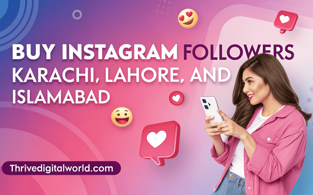 Buy Instagram Followers in Karachi, Lahore, and Islamabad